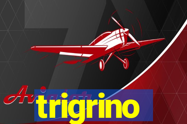 trigrino