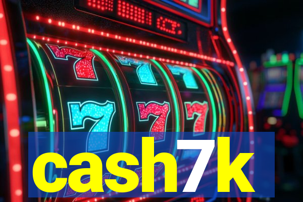 cash7k