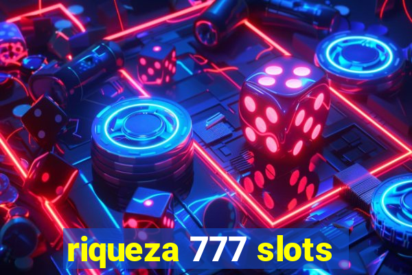 riqueza 777 slots