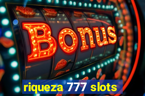 riqueza 777 slots