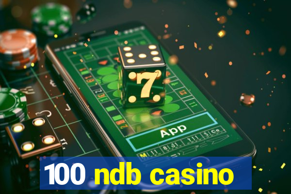 100 ndb casino