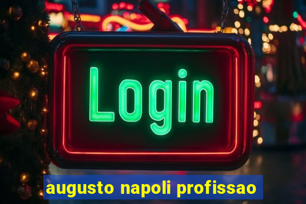 augusto napoli profissao