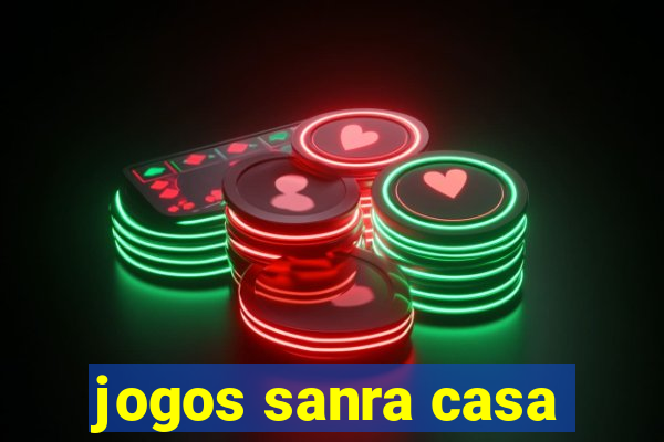 jogos sanra casa