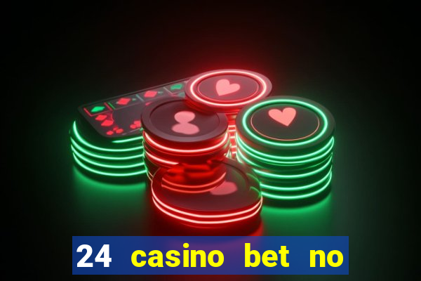 24 casino bet no deposit bonus