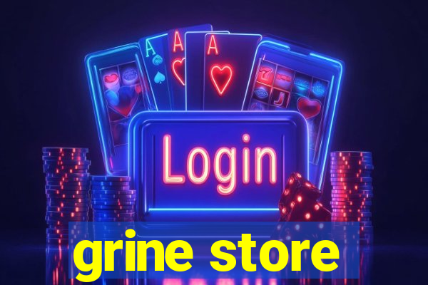 grine store