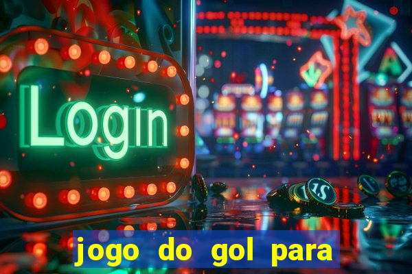 jogo do gol para ganhar dinheiro