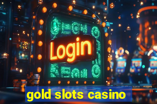 gold slots casino