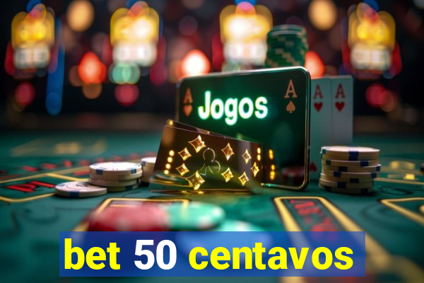 bet 50 centavos