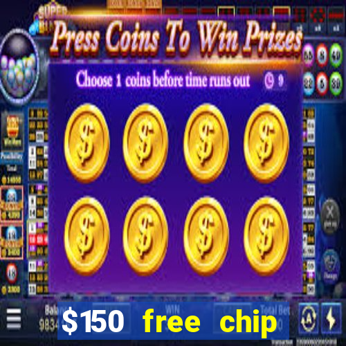 $150 free chip casinos 2021