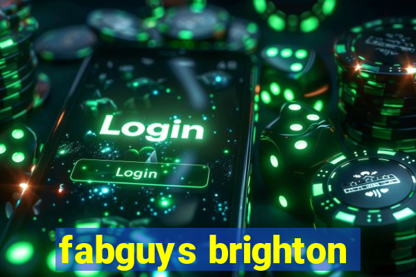 fabguys brighton