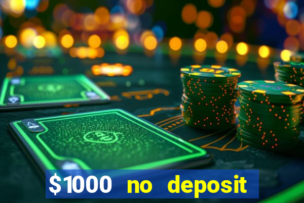 $1000 no deposit bonus casino usa