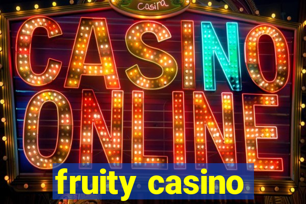 fruity casino