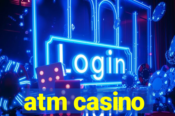 atm casino