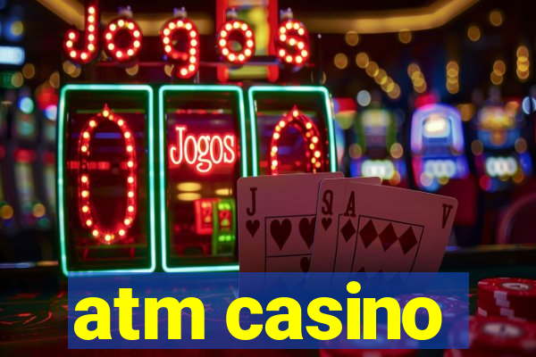 atm casino