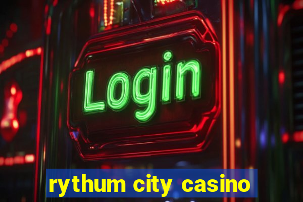 rythum city casino