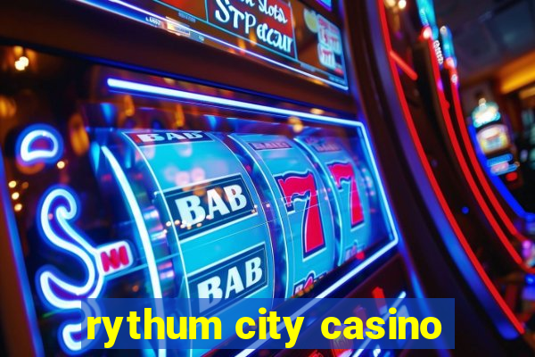 rythum city casino