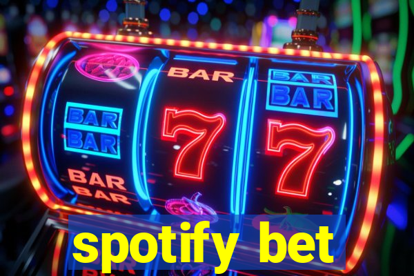 spotify bet