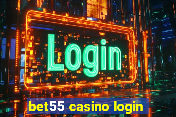 bet55 casino login