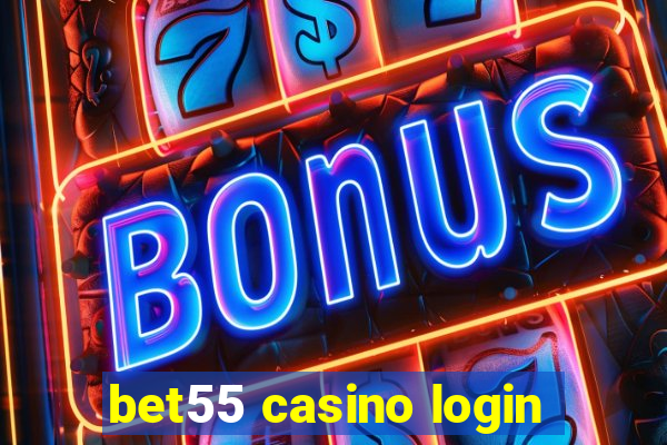 bet55 casino login