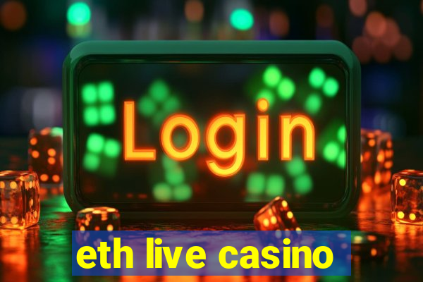 eth live casino