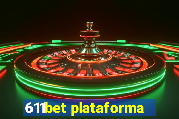 611bet plataforma