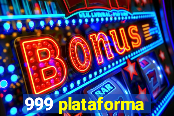 999 plataforma