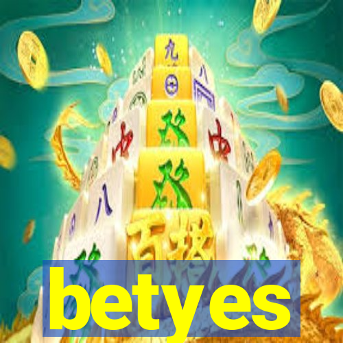 betyes