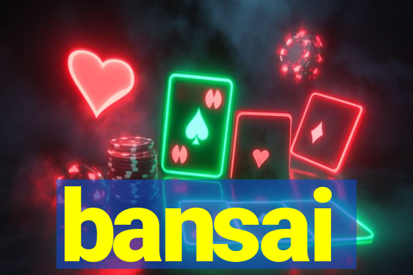 bansai