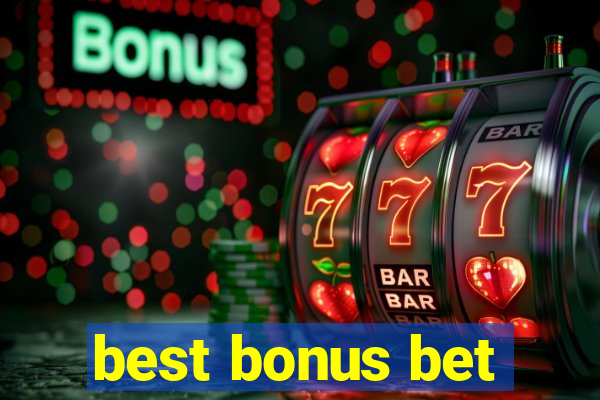 best bonus bet