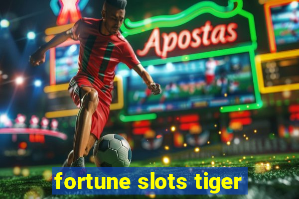 fortune slots tiger