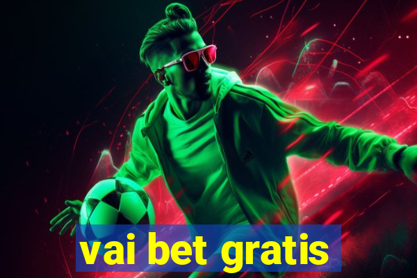 vai bet gratis