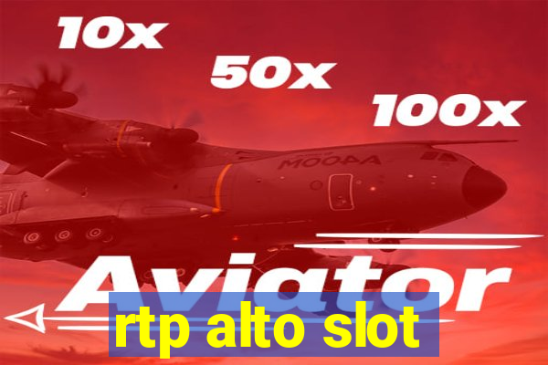 rtp alto slot