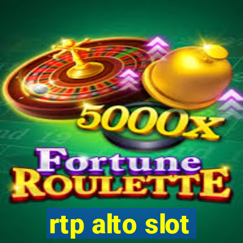 rtp alto slot