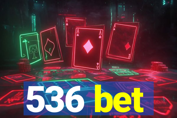 536 bet