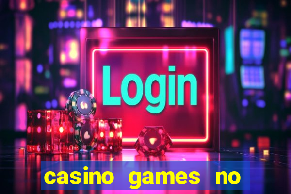 casino games no deposit real money