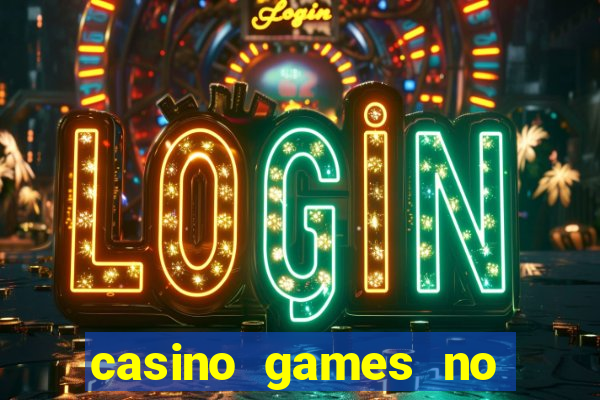 casino games no deposit real money