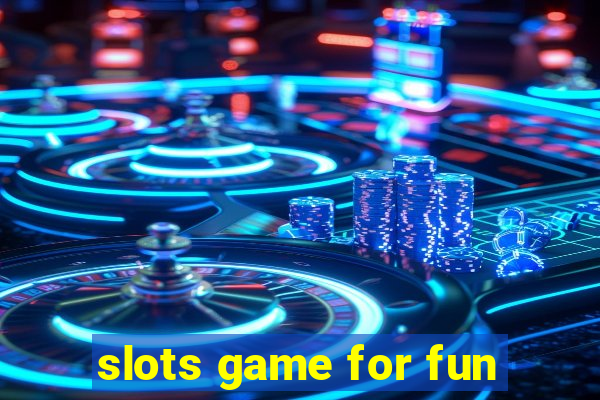 slots game for fun