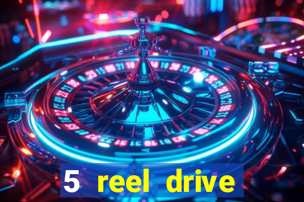 5 reel drive casino slot