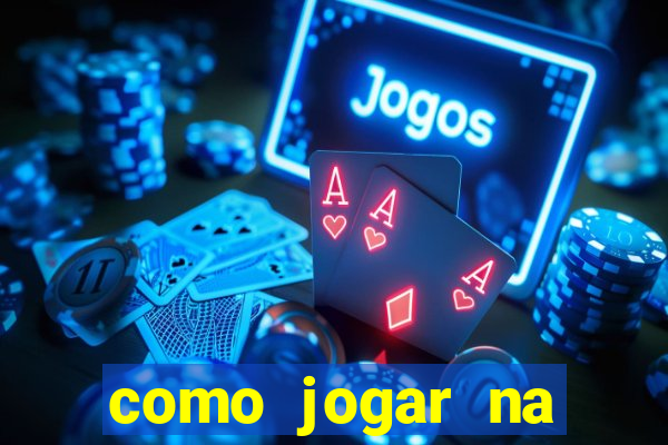 como jogar na lampions bet