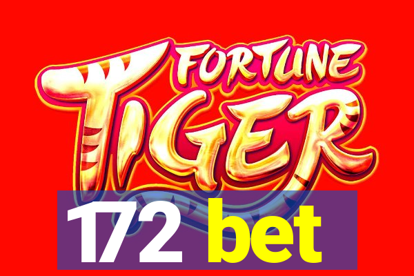 172 bet