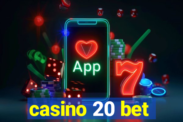 casino 20 bet