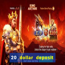 20 dollar deposit online casino