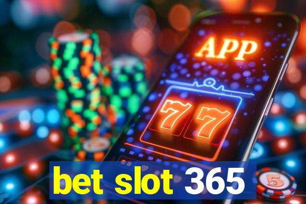 bet slot 365