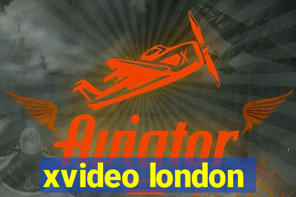 xvideo london