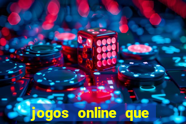 jogos online que da dinheiro