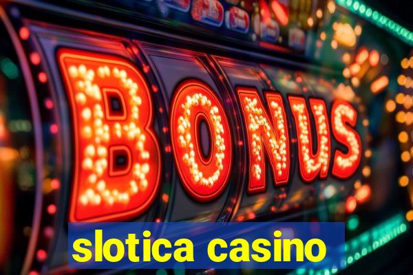 slotica casino