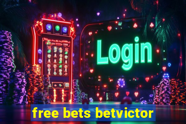 free bets betvictor