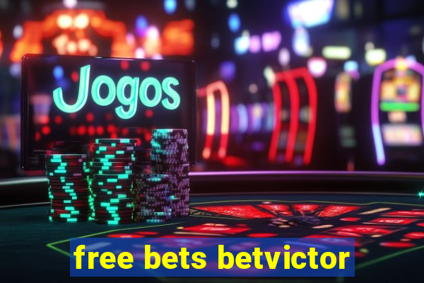 free bets betvictor