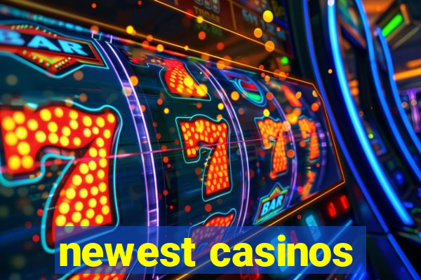 newest casinos