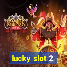 lucky slot 2